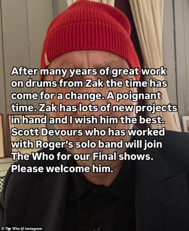 Guitarist Pete Townshend took to Instagram last month to announce that Zak, the Who¿s drummer since 1996, was no longer part of the band