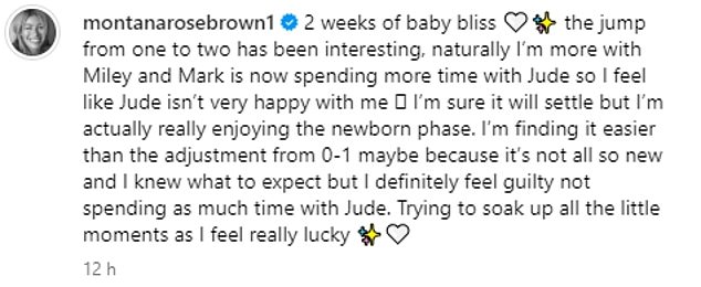 She captioned the pictures: '2 weeks of baby bliss ¿ the jump from one to two has been interesting, naturally I'm more with Miley and Mark is now spending more time with Jude so I feel like Jude isn't very happy with me'