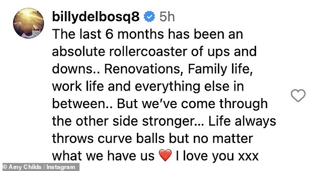 Billy was quick to take to the comments to voice his own appreciation for Amy, penning: 'The last 6 months has been an absolute rollercoaster of ups and downs..'