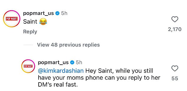 One account called Pop Mart - a toy store behind the viral Labubus - commented 'Saint' as well as 'Hey Saint, while you still have your moms phone can you reply to her DM's real fast'
