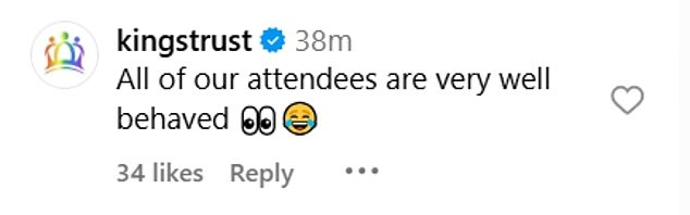 The King’s Trust entered the conversation in the spirit of the occasion, saying: ‘All of our attendees are very well behaved’ with the same look and a laughing emoji