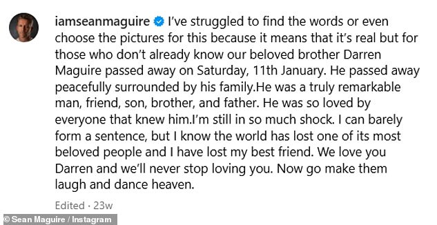 Taking to Instagram with a video of images of his sibling over the years, Sean shared: 'I've struggled to find the words or even choose the pictures for this. Because it means that it's real'