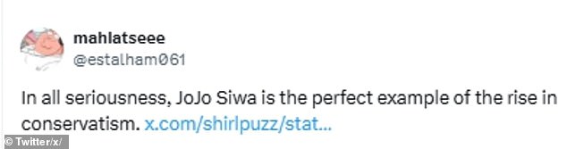 Another person weighed in, 'In all seriousness, JoJo Siwa is the perfect example of the rise in conservatism'