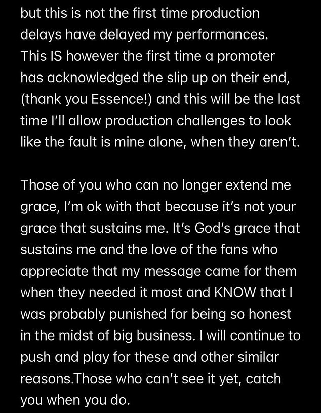 'This IS however the first time a promoter has acknowledged the slip up on their end, (thank you Essence!) and this will be the last time I'll allow production challenges to look like the fault is mine alone when they aren't,' she said.