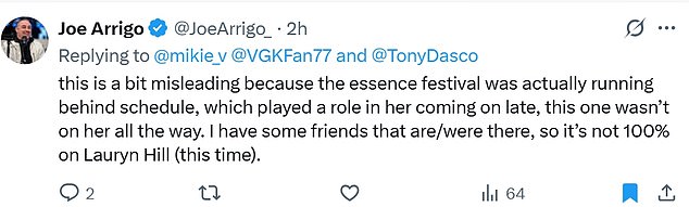 Still, some like Joe Arrigo (@JoeArrigo_) defended Hill, stating, 'this is a bit misleading because the essence festival was actually running behind schedule, which played a role in her coming on late, this one wasn¿t on her all the way. I have some friends that are/were there, so it¿s not 100% on Lauryn Hill (this time).'